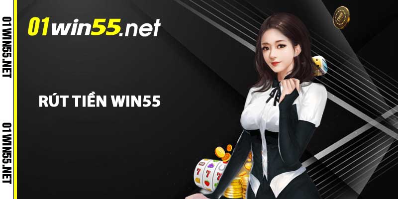 Rút tiền WIN55