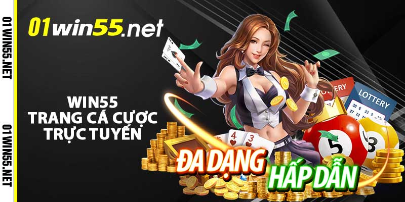 WIN55 - Trang cá cược trực tuyến 